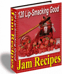 120 Lip-Smacking Good Jam Recipes