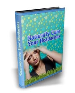 Naturally Cure Your Headaches